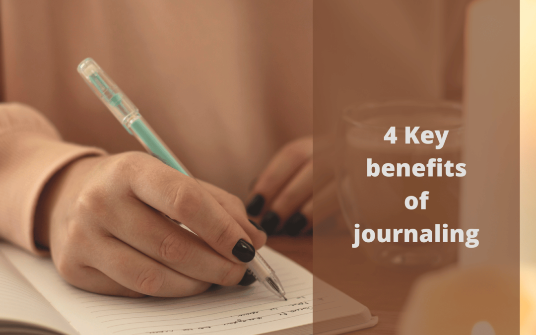4 Key benefits of journaling