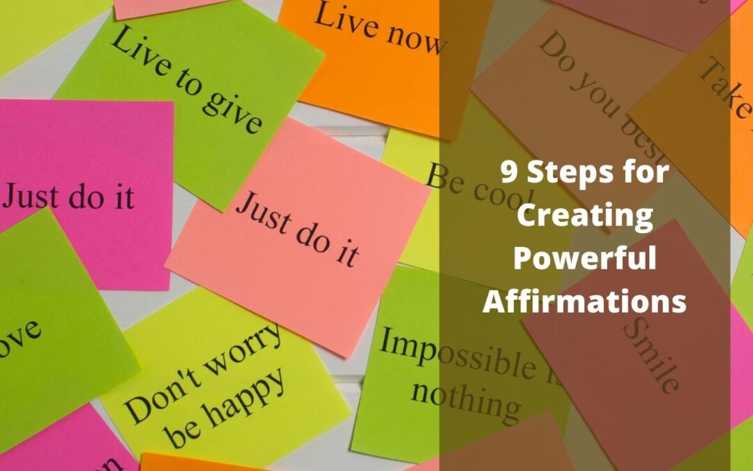 9 Steps for Creating Powerful Affirmations
