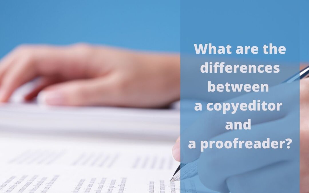 What are the differences between a copy editor and a proofreader?