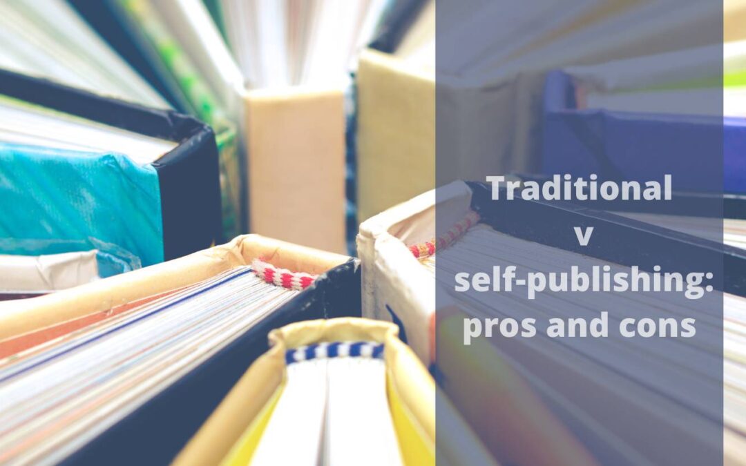 Traditional v self publishing: pros and cons
