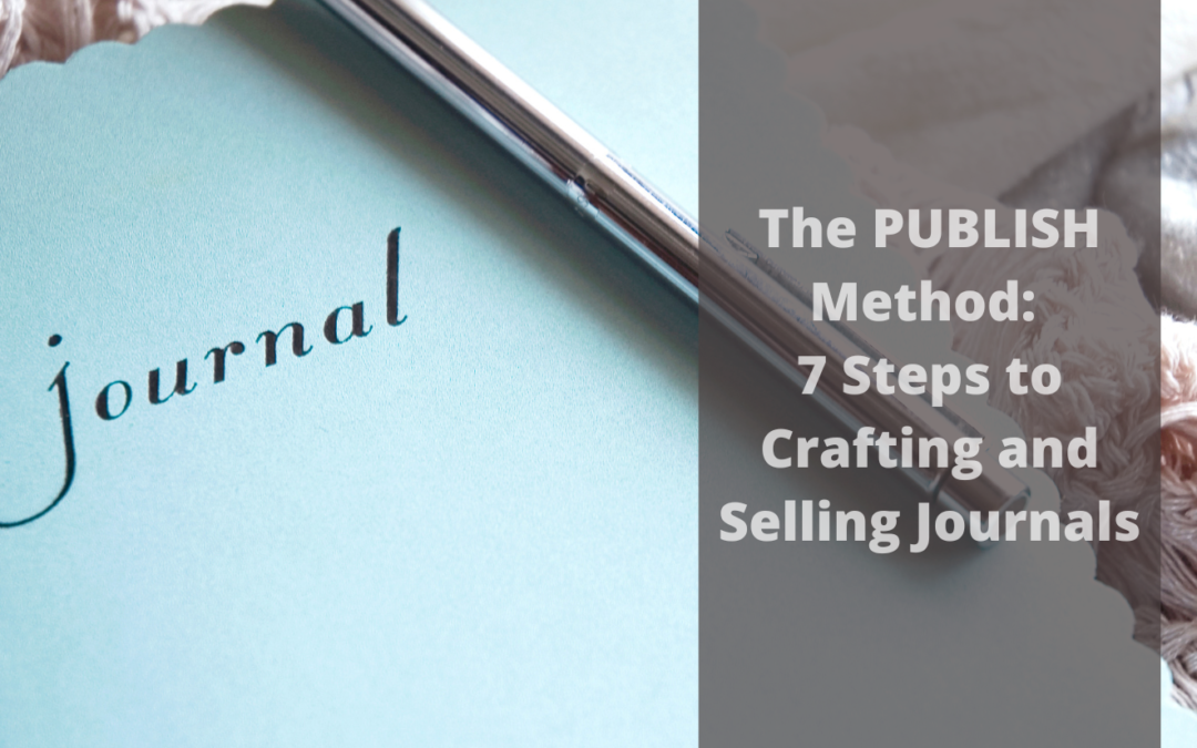 The PUBLISH Method: 7 Steps to Crafting and Selling Journals
